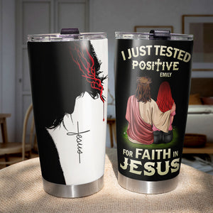 Personalized Jesus 20oz Tumbler Cup - I Just Tested Positive For Faith In Jesus - Girl Sitting With Jesus - Tumbler Cup - GoDuckee