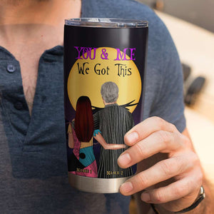 Personalized Couple Tumbler - You and Me, We Got This - We're Simply Meant To Be - Tumbler Cup - GoDuckee