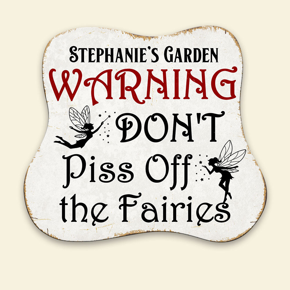 Warning Don't Piss Off The Fairies, Gardening Metal Sign for Gardening Lovers - Metal Wall Art - GoDuckee