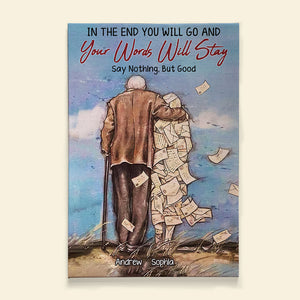 In The End You Will Go And Your Words Will Stay, Say Nothing But Good Personalized Canvas Print, Memorial Gif - Poster & Canvas - GoDuckee