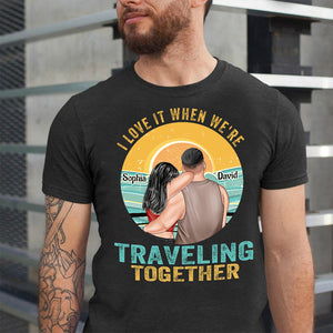 I Love It When We're Traveling Together Personalized Cruising Couple Shirt Gift For Couple - Shirts - GoDuckee
