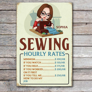 Sewing Hourly Rate $250/HR If You Tell Me How To Do, Personalized Sewing Metal Sign for Girls - Metal Wall Art - GoDuckee