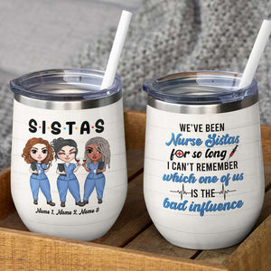 Personalized Nurse Sistas Dolls Wine Tumbler - Been Nurse Sister For So Long - Wine Tumbler - GoDuckee