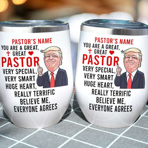 Personalized Pastor Wine Tumbler - You Are A Great Pastor Believe Me - Wine Tumbler - GoDuckee