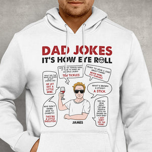 Dad Jokes It's How Eye Roll - Personalized Shirts - Shirts - GoDuckee