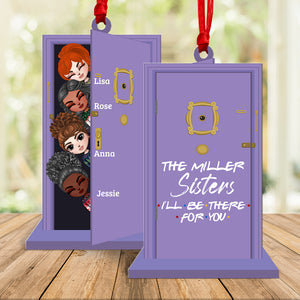 Sisters I'll Be There For You - Personalized Flat Peephole Frame Ornament - Gift for Besties - Hello Girl Doll - Ornament - GoDuckee