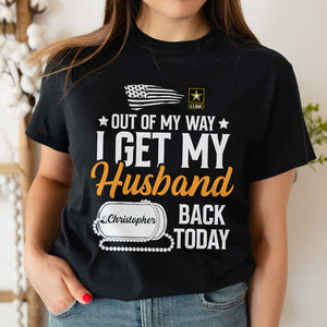 Out Of My Way I Get My Husband Back Today Personalized Veteran Shirts, Gift For Family - Shirts - GoDuckee