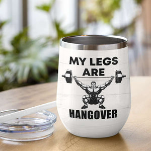 Personalized Weightlifting Man Wine Tumbler - My Legs Are Hangover - Muscle Man Lifting Barbells - Wine Tumbler - GoDuckee