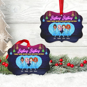 Sisters There Were Never Such Devoted Sisters, Personalized Aluminium Ornament Gift For Besties - Ornament - GoDuckee