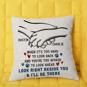 Look Right Beside You I'll Be There, Personalized Pillow, Gifts for Dog Lovers - Pillow - GoDuckee