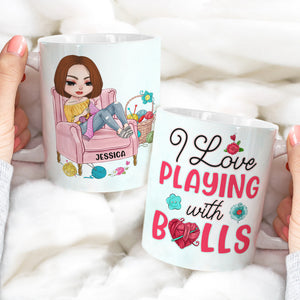 I Love Playing With Balls, Personalized White Mug, Gift for Knitting and Crochet Lovers - Coffee Mug - GoDuckee