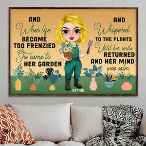 When Life Became Too Frenzied She Came To Her Garden, Personalized Canvas Print, Gifts for Gardening Girl - Poster & Canvas - GoDuckee