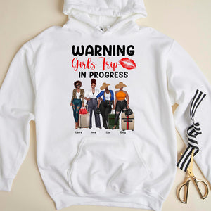 Warning Girls Trip In Progress - Personalized Shirts - Gift for Besties Trip - Shirts - GoDuckee
