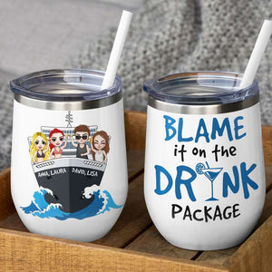 Personalized Cruising Friend Wine Tumbler - Blame It On The Drink Package - Wine Tumbler - GoDuckee