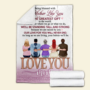 Being Blessed With A Mother Like You Is The Greatest Gift - Personalized Mother's Day Blanket - Gift For Mom - Blanket - GoDuckee