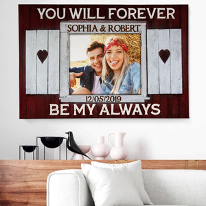 You Will Forever Be My Always Custom Couple Photo Canvas Print, Gift For Couple - Poster & Canvas - GoDuckee