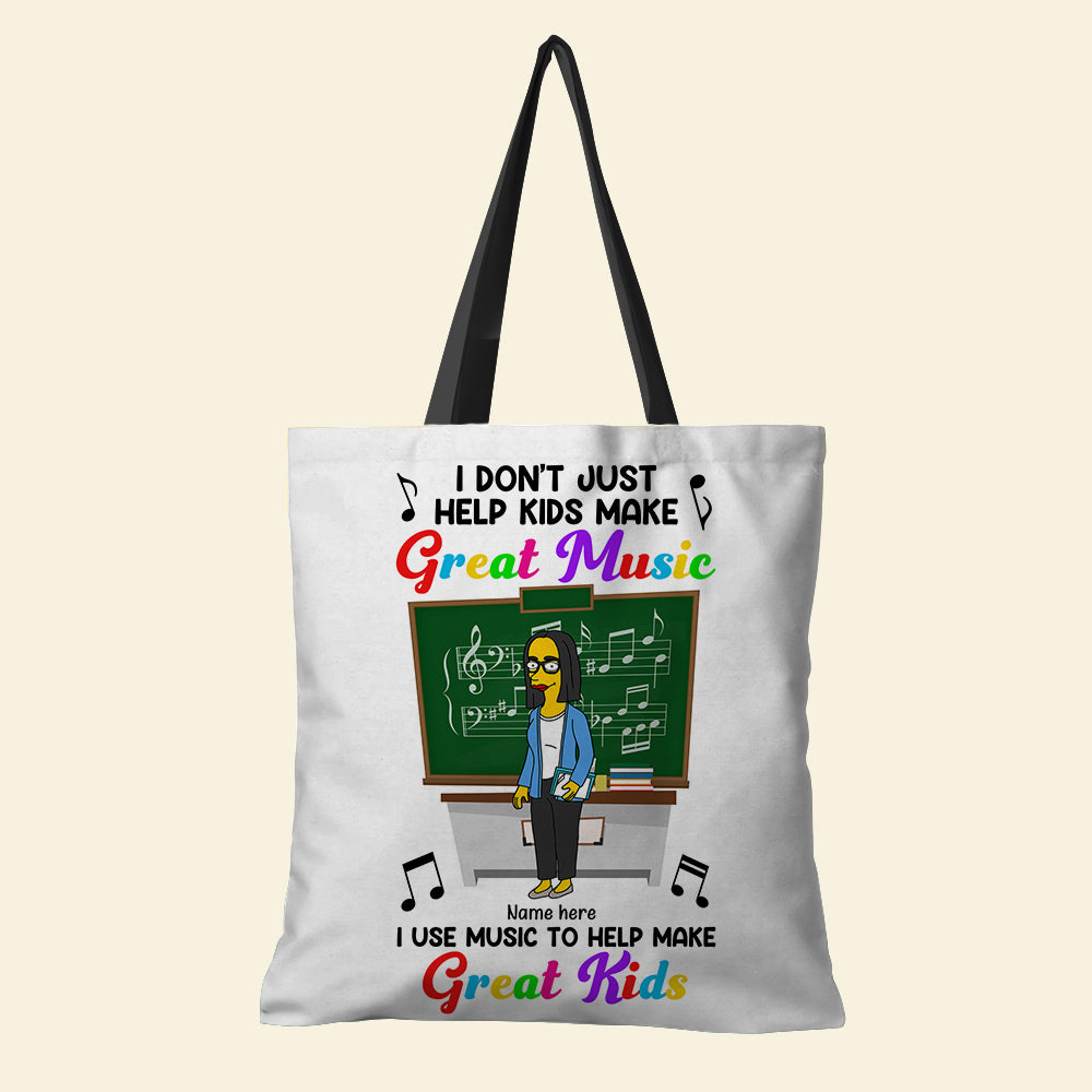 Simpsonalized Musical Gifts For Teacher, Don't Just Help Kids Make Great Music, Use Music To Help Make Great Music - Great Kids Custom Tote Bag - Tote Bag - GoDuckee