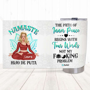 The Path of Inner Peace Begins with Four Words, Personalized Tumbler, Gifts for Yoga Lovers - Tumbler Cup - GoDuckee