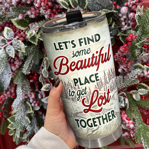 Couple Let's Find Some Beautiful Place and Get Lost Together, Personalized Couple Tumbler, Custom Map - Tumbler Cup - GoDuckee