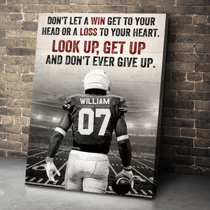 Don't Let A Win Get To Your Head Or A Loss To Your Heart - Personalized Football Canvas Print - Gift For Football Lovers - Poster & Canvas - GoDuckee