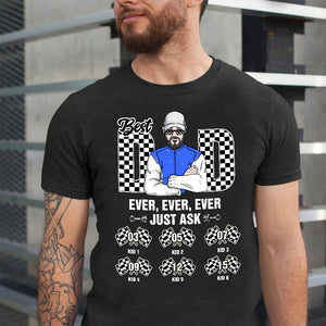 Best Dad Ever Ever Ever Just Ask Personalized Racing Dad Shirts - Shirts - GoDuckee