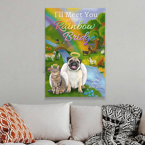 I Will Meet You At The Rainbow Bridge Personalized Heaven Pet Canvas Printed, Gift For Pet Lovers - Poster & Canvas - GoDuckee