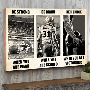 American Football Be Strong Be Brave Be Humble - Personalized Wall Art - Gift for Football Players - Back Player - Poster & Canvas - GoDuckee