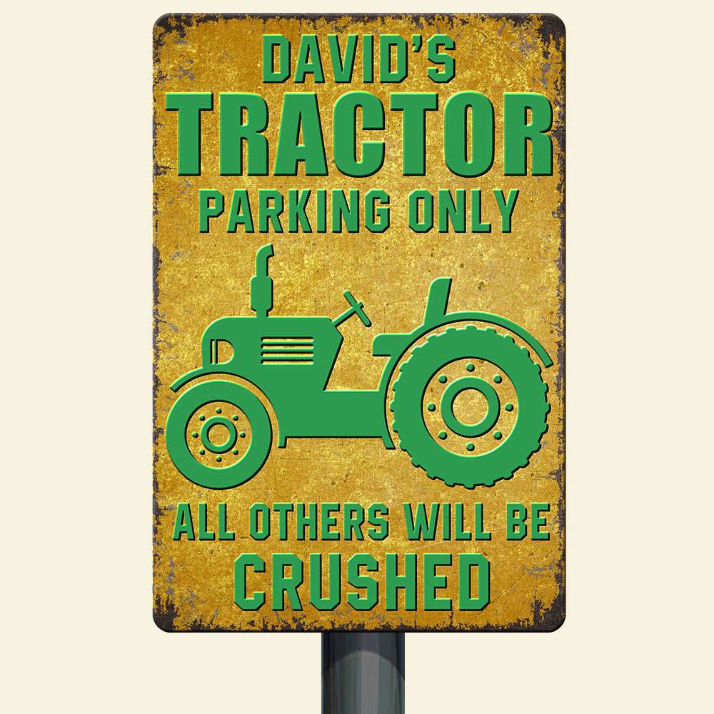 Tractor Parking Only All Others Will Be Crushed Personalized Tractor Metal Sign - Metal Wall Art - GoDuckee