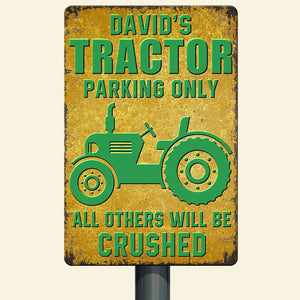 Tractor Parking Only All Others Will Be Crushed Personalized Tractor Metal Sign - Metal Wall Art - GoDuckee