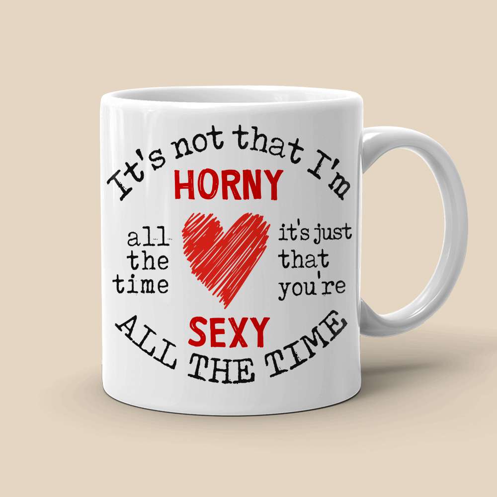 It's Not That I'm Horny Naughty Personalized Couple Mug - Coffee Mug - GoDuckee