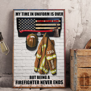 Personalized Firefighter Uniform Poster - My Time In Uniform Is Over - Thin Red Line Flag - Poster & Canvas - GoDuckee