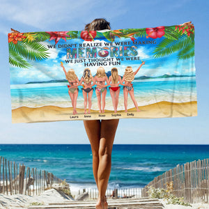We Didn't Realize We Were Making Memories, Personalized Beach Towel, Gift for Besties - Beach Towel - GoDuckee