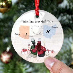 Girl Bestie I Wish You Lived Next Door Ornament, Personalized Custom State Gift For Friend & Sister - Ornament - GoDuckee