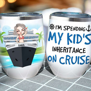 Personalized Cruising Girl Wine Tumbler - I'm Spending My Kid's Inheritance on Cruise - Wine Tumbler - GoDuckee