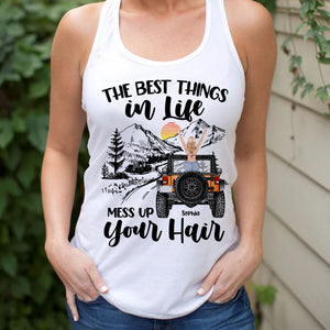 The Best Things In Life Mess Up Your Hair Personalize Car Shirts, Gift For Girls - Shirts - GoDuckee