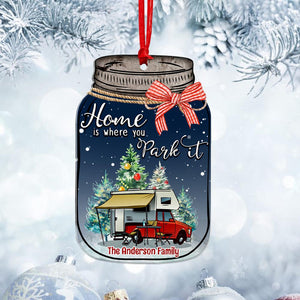 Camping Home Is Where You Park It Christmas Vintage Ball Jar Personalized Christmas Ornament - Ornament - GoDuckee