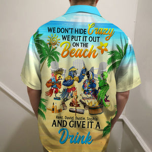 We Don't Hide Crazy We Put It Out On The Beach, Personalized Hawaiian Shirt, Summer Gift for Friends, Family Members - Hawaiian Shirts - GoDuckee