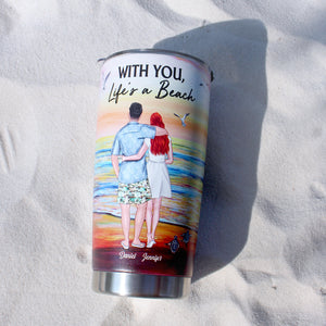 Couple With You Life's A Beach, Personalized Tumbler, Gifts for Wife, Her, Lover CPL1412 - Tumbler Cup - GoDuckee