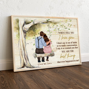 When I Tell You I Love You, Personalized Poster, Gifts For Couple - Poster & Canvas - GoDuckee