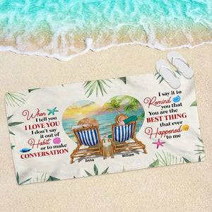 You Are The Best Thing That Ever Happened To Me, Personalized Beach Towel, Gift for Loved One - Beach Towel - GoDuckee