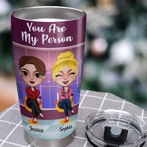 You Are My Person Personalized Tumbler Cup, Work Besties Gift - Tumbler Cup - GoDuckee