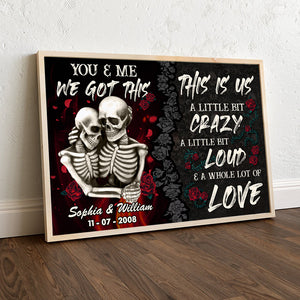 Roses Skeleton Couple You & Me We Got This Personalized Wall Art - Poster & Canvas - GoDuckee