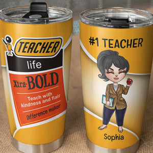 Personalized Teacher Dolls Tumbler - Life Extra Bold Teach With Kindness and Flair - Tumbler Cup - GoDuckee