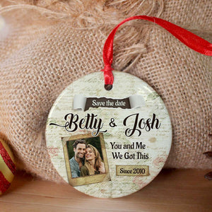 You And Me We Got This Personalized Ceramic Ornament, Gift For Couple - Ornament - GoDuckee