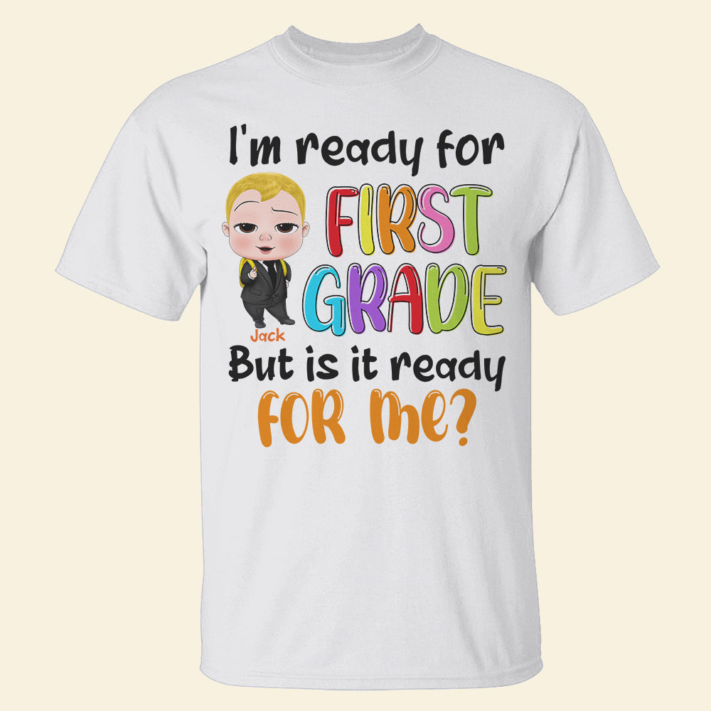 I'm Ready For First Grade Personalized Back To School Shirts, Gift For Student - Shirts - GoDuckee