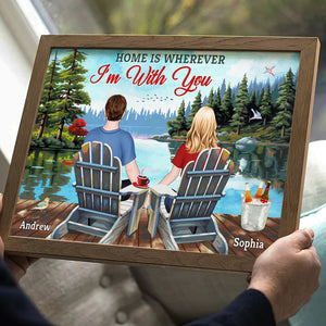 Home Is Wherever I'm With You, Couple Lakeview Poster Canvas - Poster & Canvas - GoDuckee