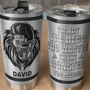 American Football - Personalized Tumbler - I'm The Monster You Needed - Tumbler Cup - GoDuckee