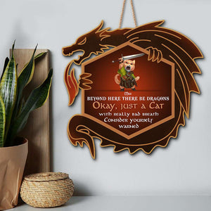 Beyond Here There Be Dragons - Consider Yourself Warned, Personalized Wood Sign for Dnd Enthusiasts and Cat Lovers - Wood Sign - GoDuckee