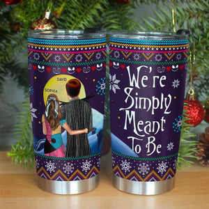 We're Simply Meant To Be, Personalized Christmas Couple Ugly Sweater Tumbler - Tumbler Cup - GoDuckee