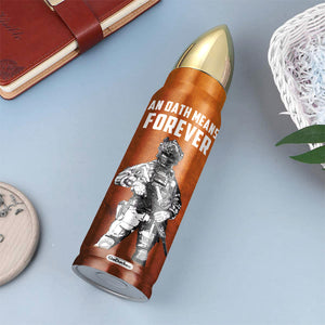 An Oath Means Forever, Personalized Bullet Tumbler, Military Gifts, Custom Military Unit - Water Bottles - GoDuckee